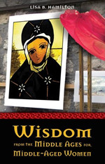Wisdom from the Middle Ages for Middle-Aged Women